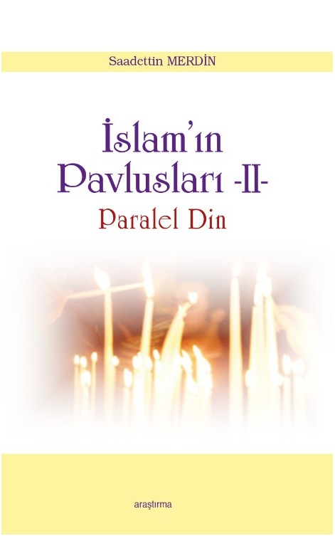 İslam’ın Pavlusları II Paralel Din -104