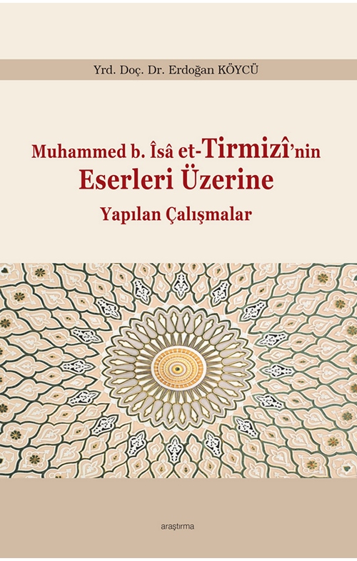 Muhammed b. Îsâ et-Tirmizî’nin Eserleri Üzerine Yapılan Çalışmalar -147