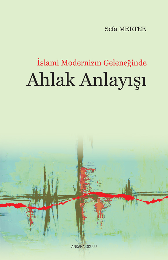 İslami Modernizm Geleneğinde Ahlak Anlayışı -295