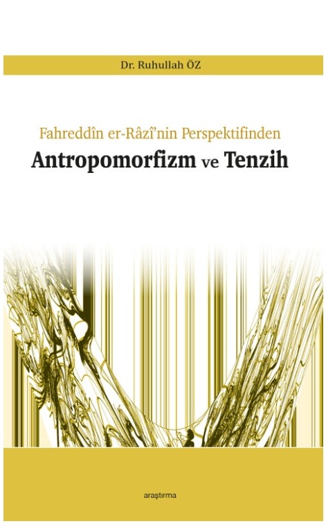 Fahreddîn er-Râzî’nin Perspektifinden Antropomorfizm ve Tenzih -217