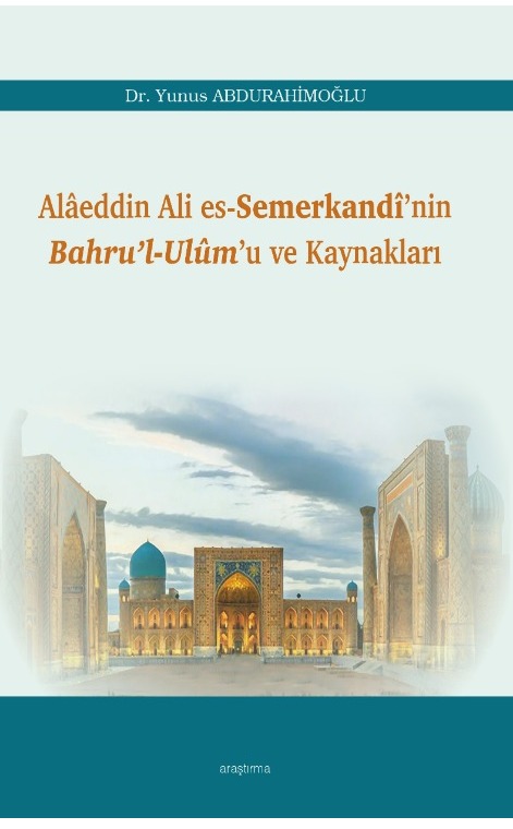 Alâeddin Ali es-Semerkandî’nin Bahru’l-Ulûm’u ve Kaynakları -224
