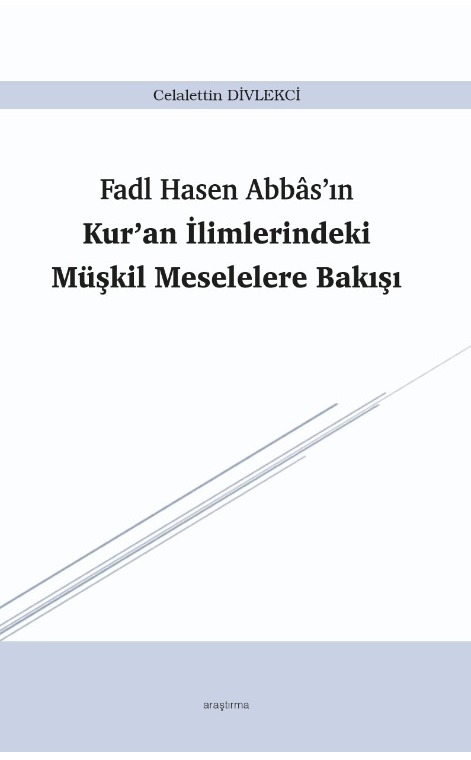 Fadl Hasen Abbâs’ın  Kur’an İlimlerindeki Müşkil Meselelere Bakışı -226