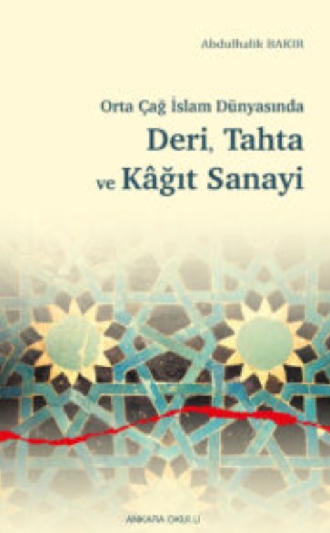 Orta Çağ İslam Dünyasında Deri, Tahta ve Kâğıt Sanayi -417
