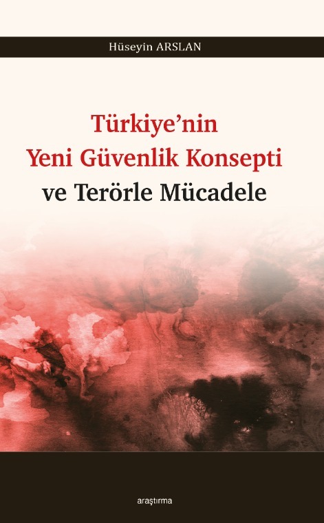 Türkiye’nin Yeni Güvenlik Konsepti ve Terörle Mücadele -307