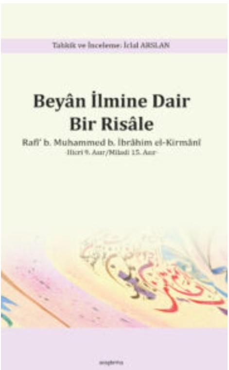 Beyan İlmine Dair Bir Risâle -Rafî’ b. Muhammed b. İbrâhim el-Kirmânî -Hicri 9. Asır/Miladi 15. Asır- -289