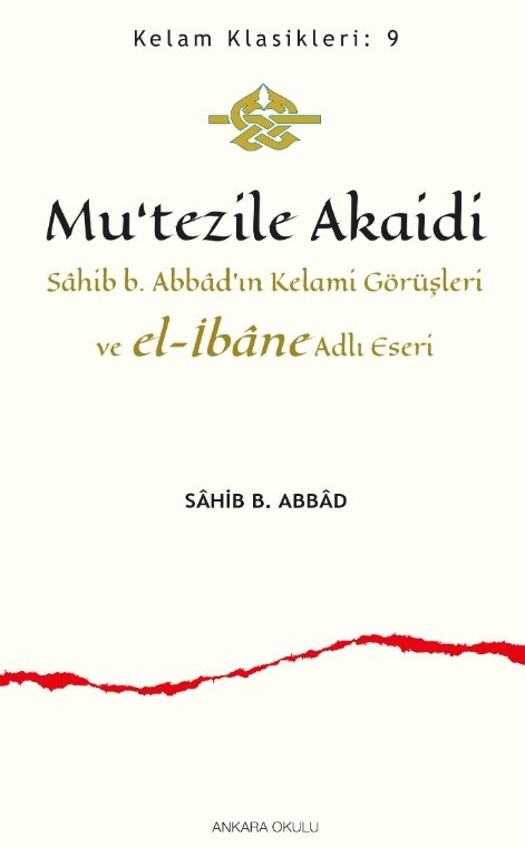 Mu‘tezile Akaidi -Sâhib b. Abbâd’ın Kelami Görüşleri  ve el-İbâne Adlı Eseri- -457