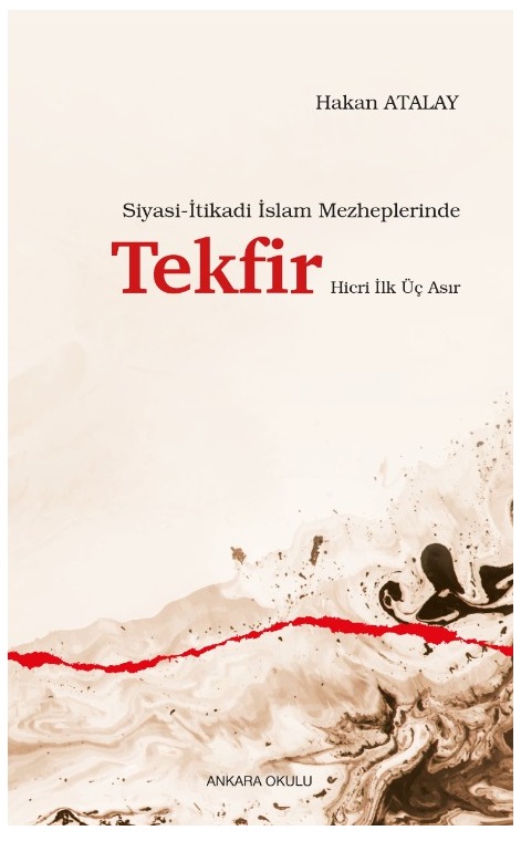 Siyasi-İtikadi İslam Mezheplerinde Tekfir Hicri İlk Üç Asır -483