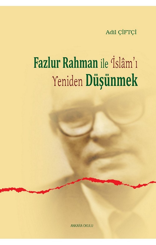 Fazlur Rahman’la İslam’ı Yeniden Düşünmek -189