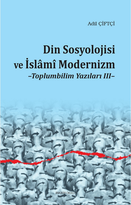 Din Sosyolojisi ve İslâmî Modernizm -Toplumbilim Yazıları III- -227