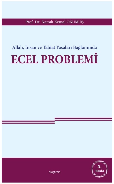 Allah, İnsan ve Tabiat Yasaları Bağlamında Ecel Problemi -72