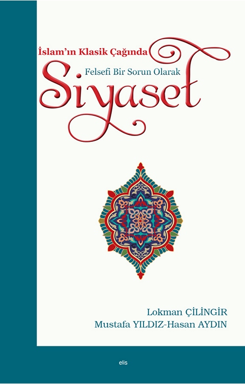 İslam’ın Klasik Çağında Felsefi Bir Olarak SİYASET -98