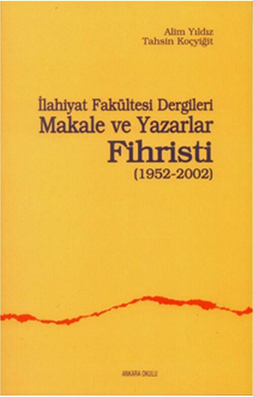 Ilahiyat Fakultesi Dergileri Makale ve Yazarlar Fihristi1952 2002